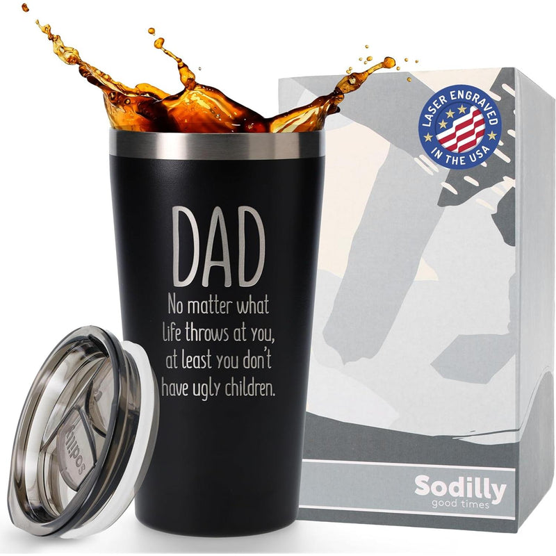 Sodilly Coffee Tumbler with Lid - Funny Coffee Tumbler - Humorous Father'S Day Present - from Daughter or Son - Dad at Least You Don'T Have Ugly Children - Dad Tumbler - Coffee Mug - 16 Oz Tumbler Sodilly